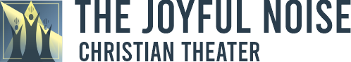 The Joyful Noise Christian Theater